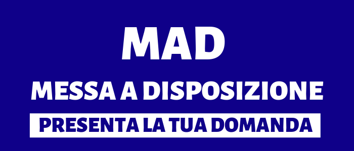 MAD Messa a Disposizione - Presenta la tua domanda